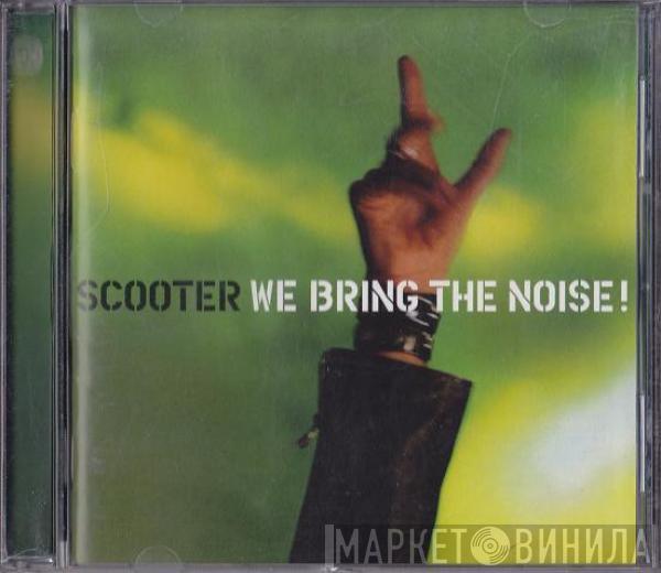  Scooter  - We Bring The Noise!