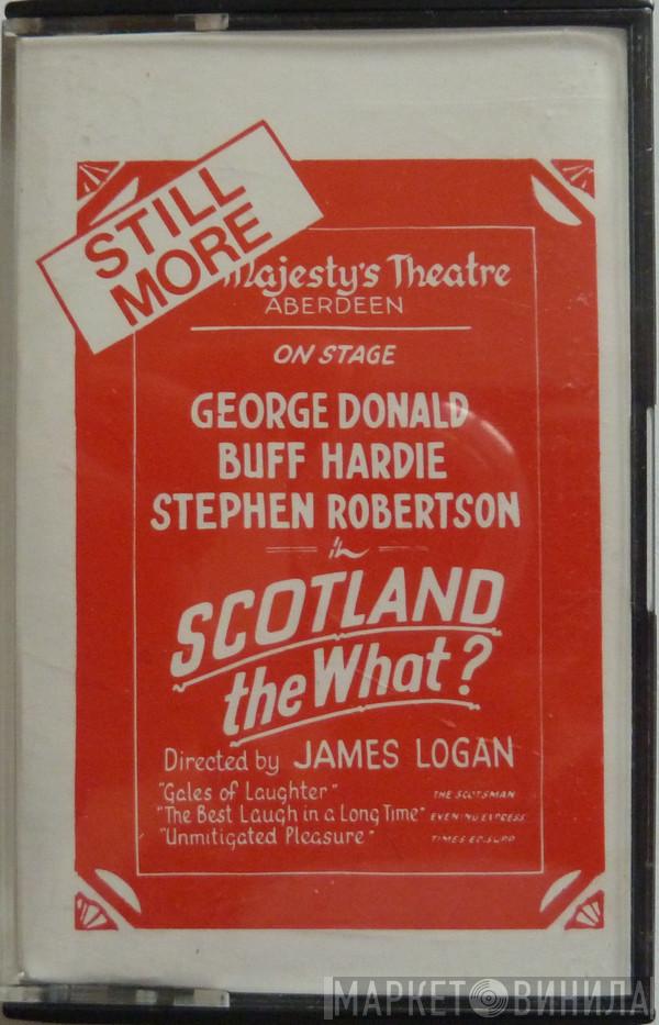  Scotland The What?  - Still More