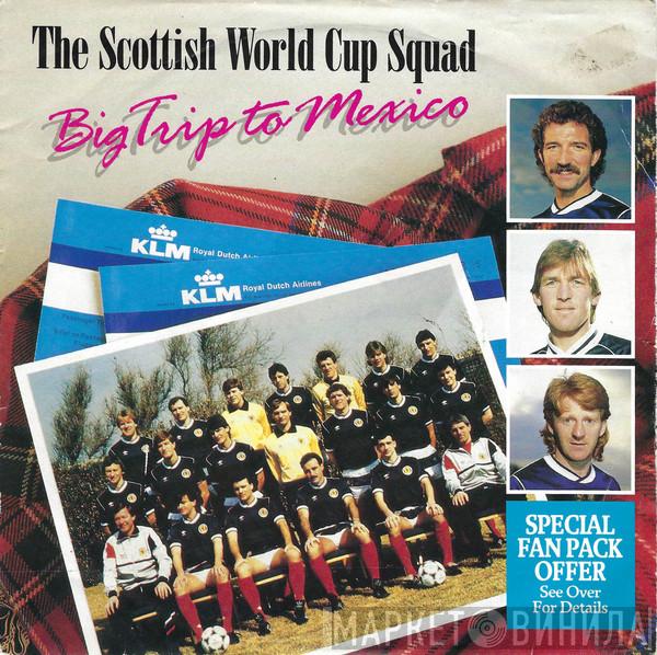 Scotland World Cup Squad - Big Trip To Mexico / Carry The Hopes Of Scotland