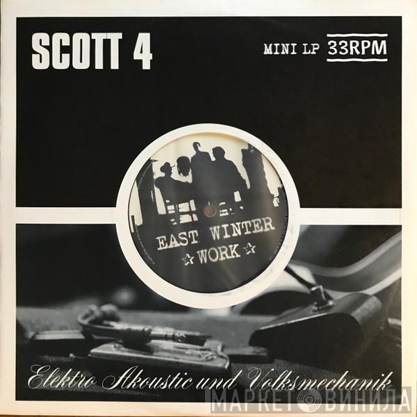 Scott 4 - Elektro Akoustic Und Volksmechanik