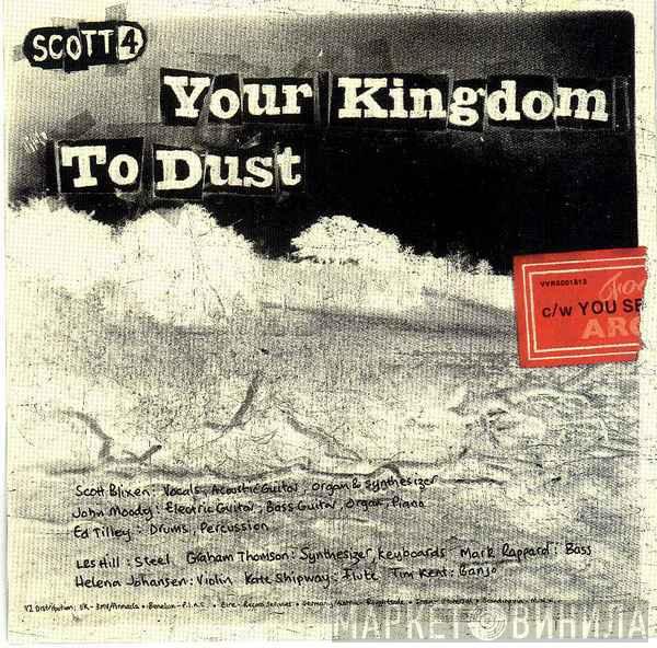 Scott 4 - Your Kingdom To Dust