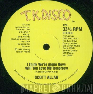 Scott Allan - I Think We're Alone Now / Will You Love Me Tomorrow