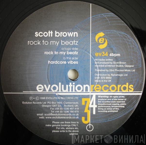  Scott Brown  - Rock To My Beatz / Hardcore Vibes