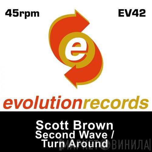  Scott Brown  - Second Wave / Turn Around