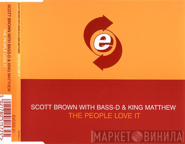 Scott Brown, Bass-D & King Matthew - The People Love It