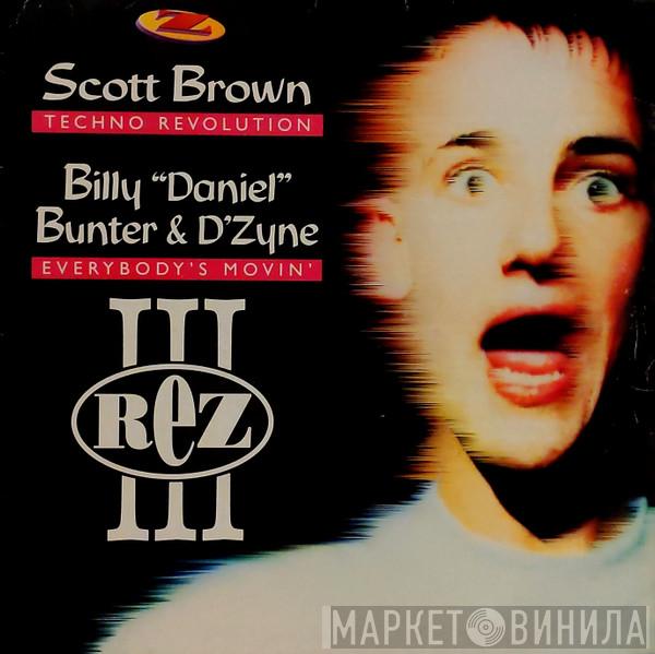 Scott Brown, Billy "Daniel" Bunter, D-Zyne - Rez III