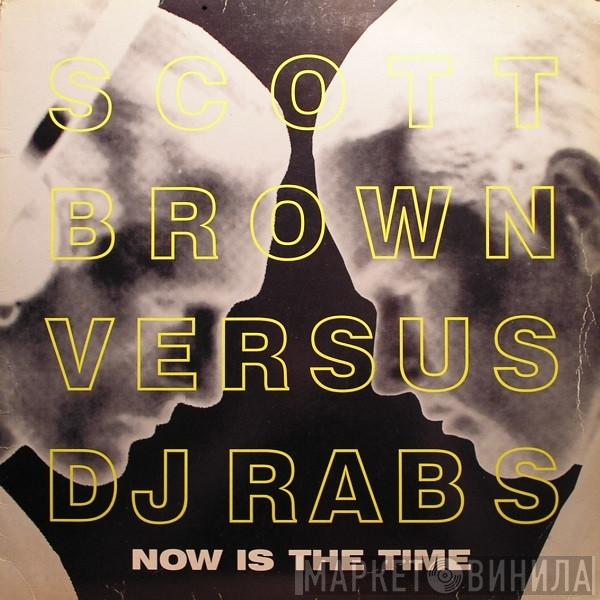 Scott Brown, DJ Rab S - Now Is The Time