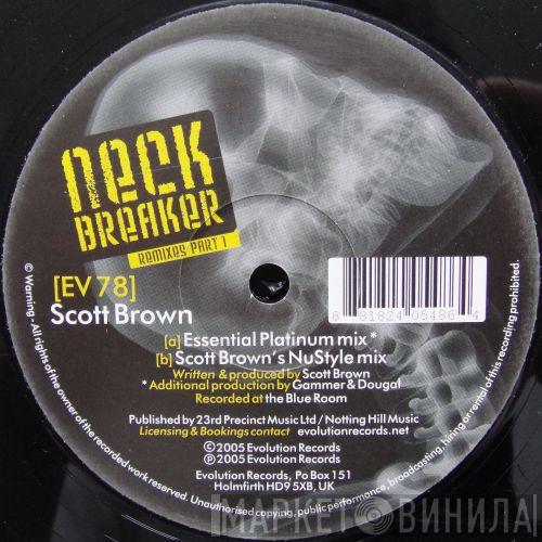 Scott Brown - Neck Breaker (Remixes Part 1)