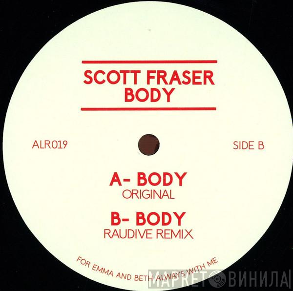 Scott Fraser  - Body