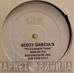 Scott Garcia - It's A London Thing 2002 Re-Fix