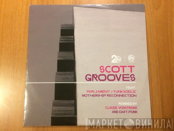 Scott Grooves, Parliament, Funkadelic - Mothership Reconnection Remixes