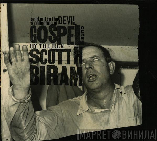  Scott H. Biram  - Sold Out To The Devil: A Collection Of Gospel Cuts By The Rev. Scott H. Biram