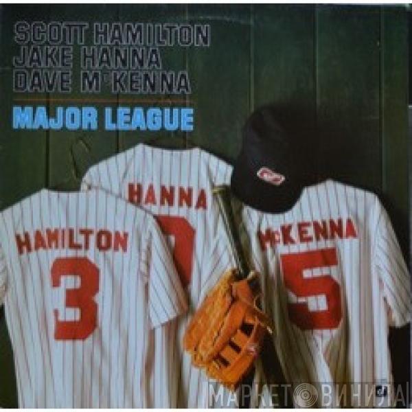 Scott Hamilton, Jake Hanna, Dave McKenna - Major League