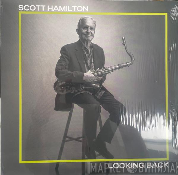 Scott Hamilton - Looking Back