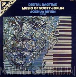 , Scott Joplin  Joshua Rifkin  - Digital Ragtime - Music Of Scott Joplin