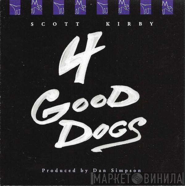 Scott Kirby - 4 Good Dogs