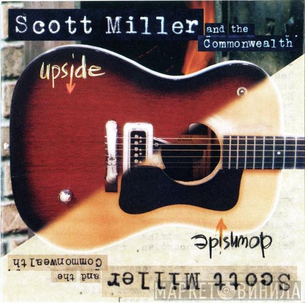 Scott Miller & The Commonwealth - Upside Downside