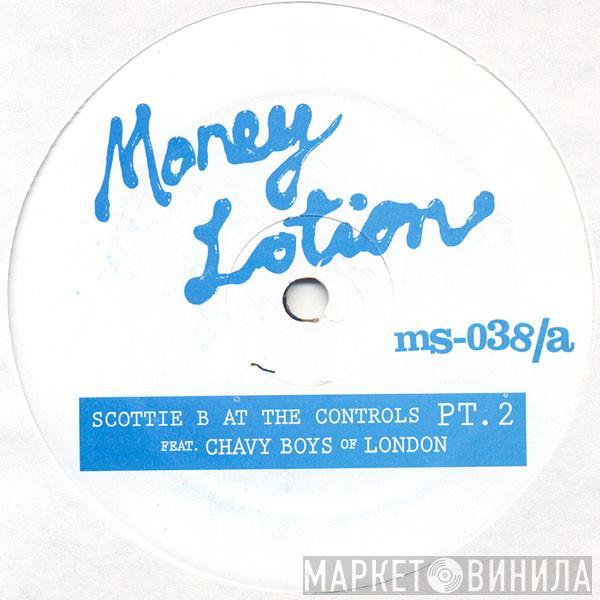 Scottie B, Chavy Boys Of London - Money Lotion #5