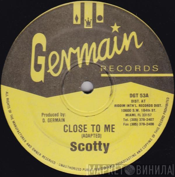 Scotty  - Close To Me