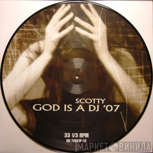Scotty - God Is A DJ '07