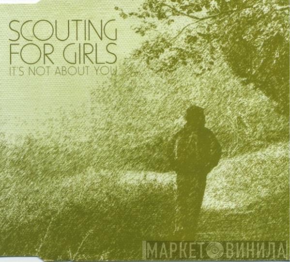 Scouting For Girls - It's Not About You