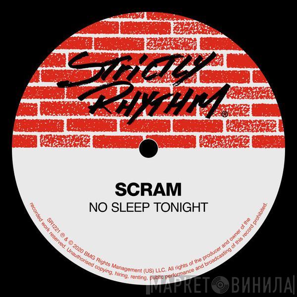  Scram   - No Sleep Tonight