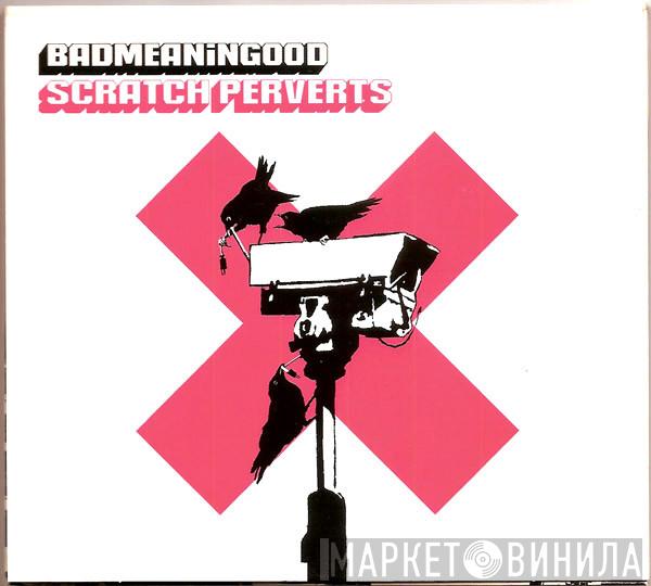Scratch Perverts - Badmeaningood Vol. 4