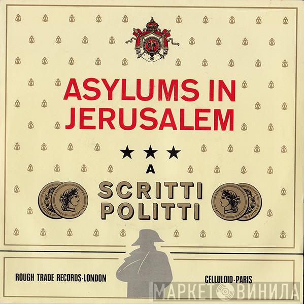  Scritti Politti  - Asylums In Jerusalem
