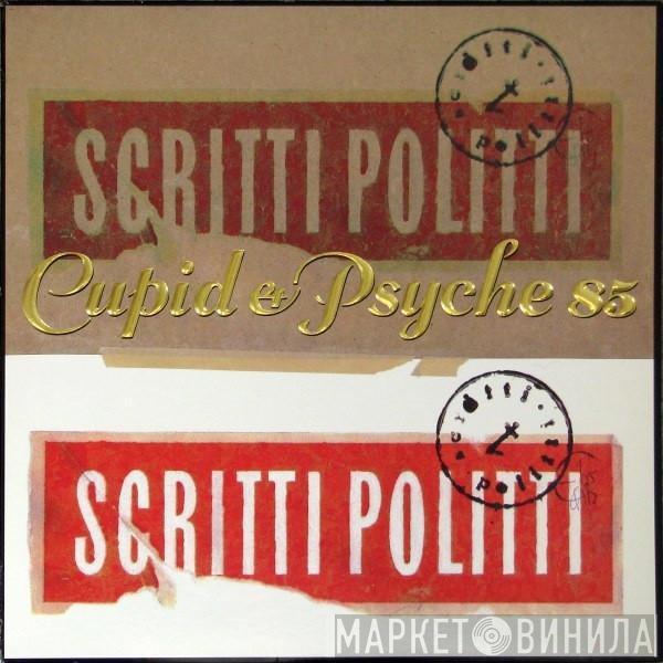  Scritti Politti  - Cupid & Psyche 85