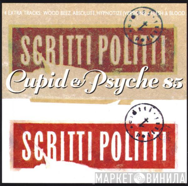  Scritti Politti  - Cupid & Psyche 85