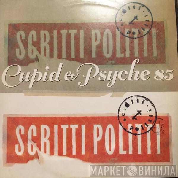  Scritti Politti  - Cupid & Psyche 85