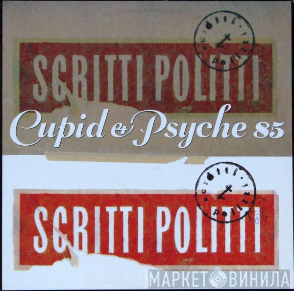 Scritti Politti - Cupid & Psyche 85