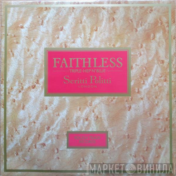  Scritti Politti  - Faithless (Triple-Hep N'Blue)