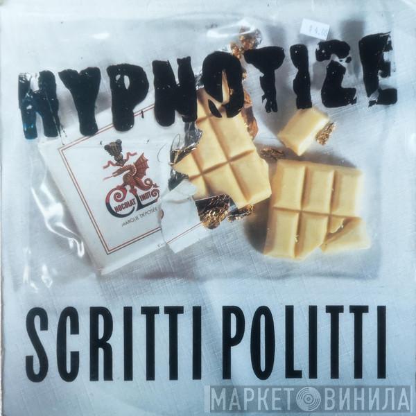  Scritti Politti  - Hypnotize