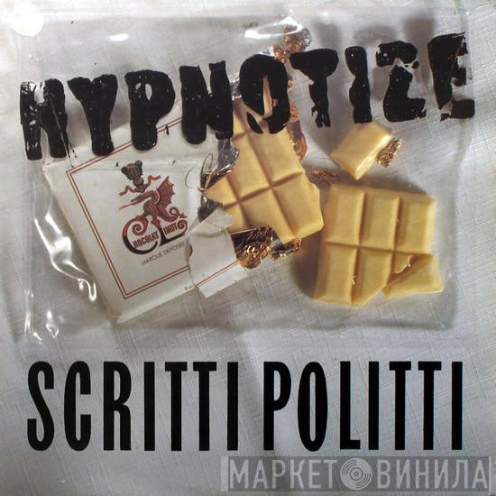  Scritti Politti  - Hypnotize