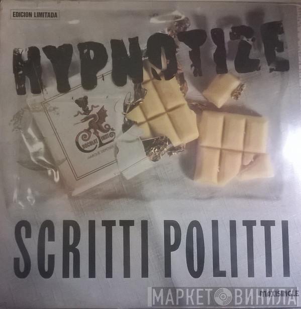  Scritti Politti  - Hypnotize