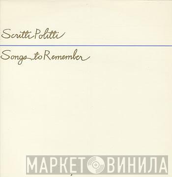 Scritti Politti  - Songs To Remember