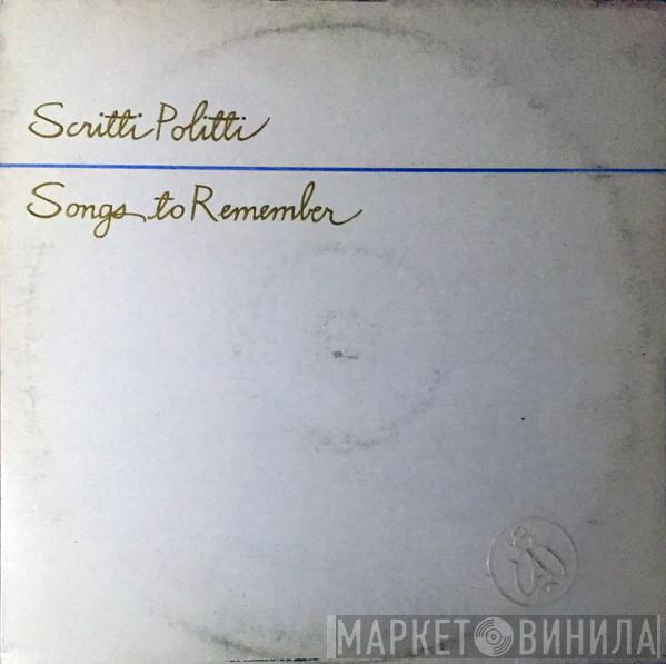  Scritti Politti  - Songs To Remember