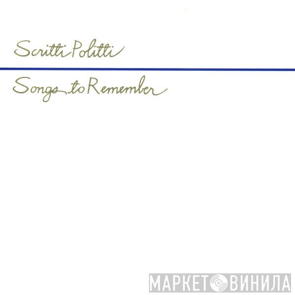 Scritti Politti - Songs To Remember