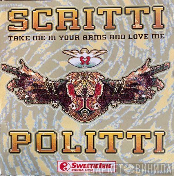 Scritti Politti, Sweetie Irie - Take Me In Your Arms And Love Me