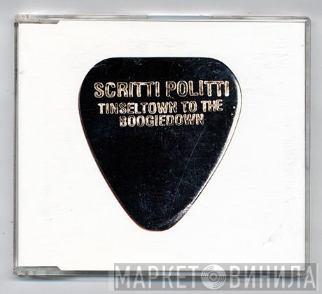  Scritti Politti  - Tinseltown To The Boogiedown