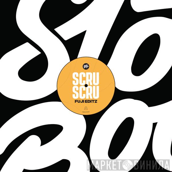 Scruscru - Fuji Editz