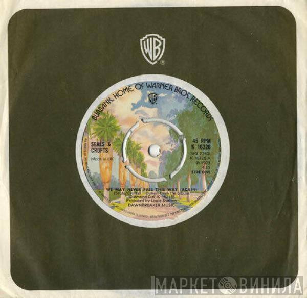 Seals & Crofts - We May Never Pass This Way (Again) / Jessica