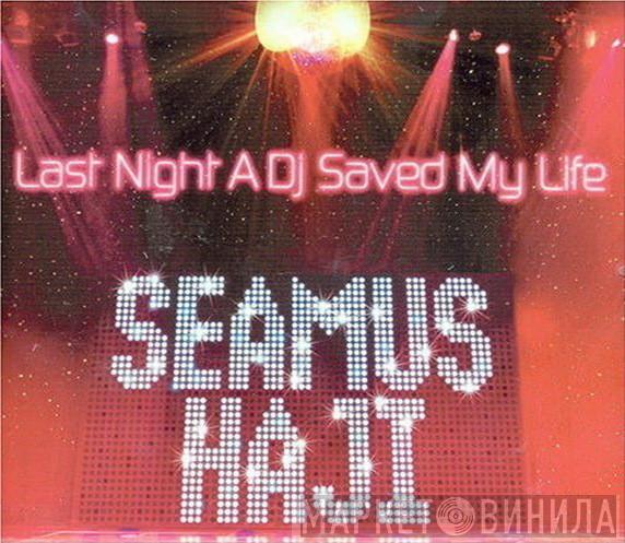 Seamus Haji, Kayjay - Last Night A DJ Saved My Life