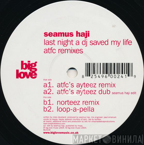Seamus Haji - Last Night A DJ Saved My Life (ATFC Remixes)