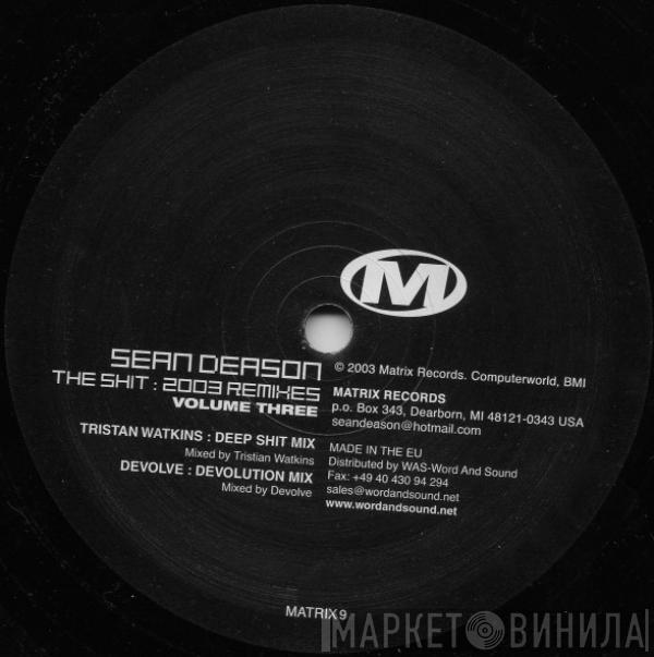  Sean Deason  - The Shit : 2003 Remixes - Volume Three