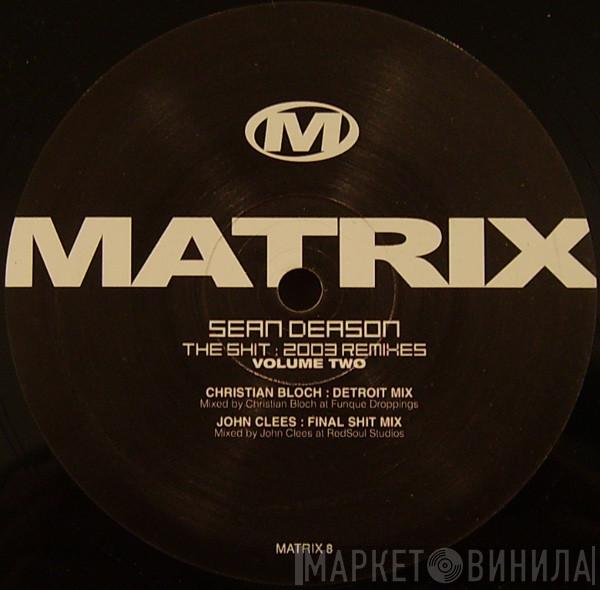  Sean Deason  - The Shit : 2003 Remixes - Volume Two