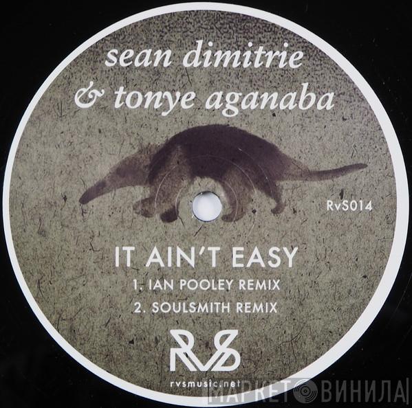 Sean Dimitrie, Tonye Aganaba - It Ain't Easy