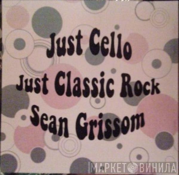  Sean Grissom  - Just Cello Just Classic Rock