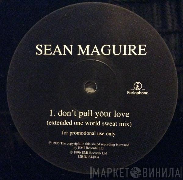 Sean Maguire - Don't Pull Your Love